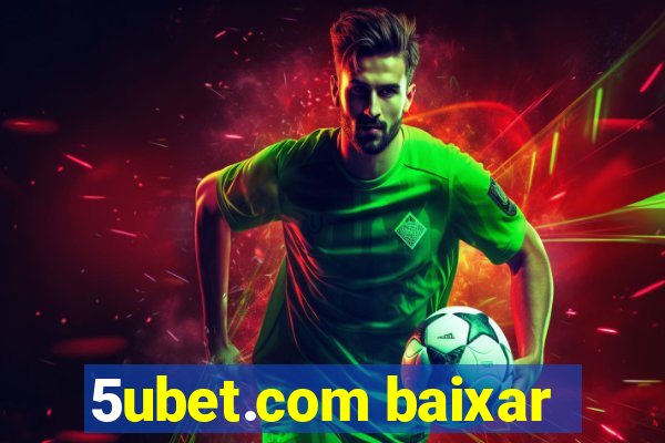 5ubet.com baixar